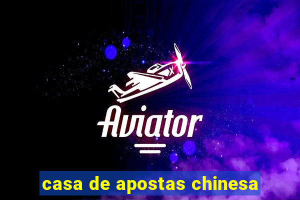 casa de apostas chinesa